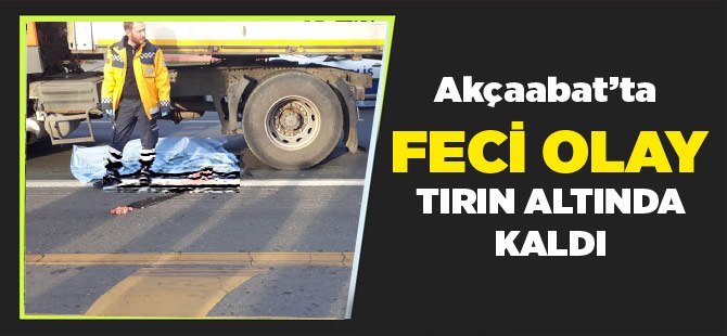 Akçaabat’ta Feci Olay