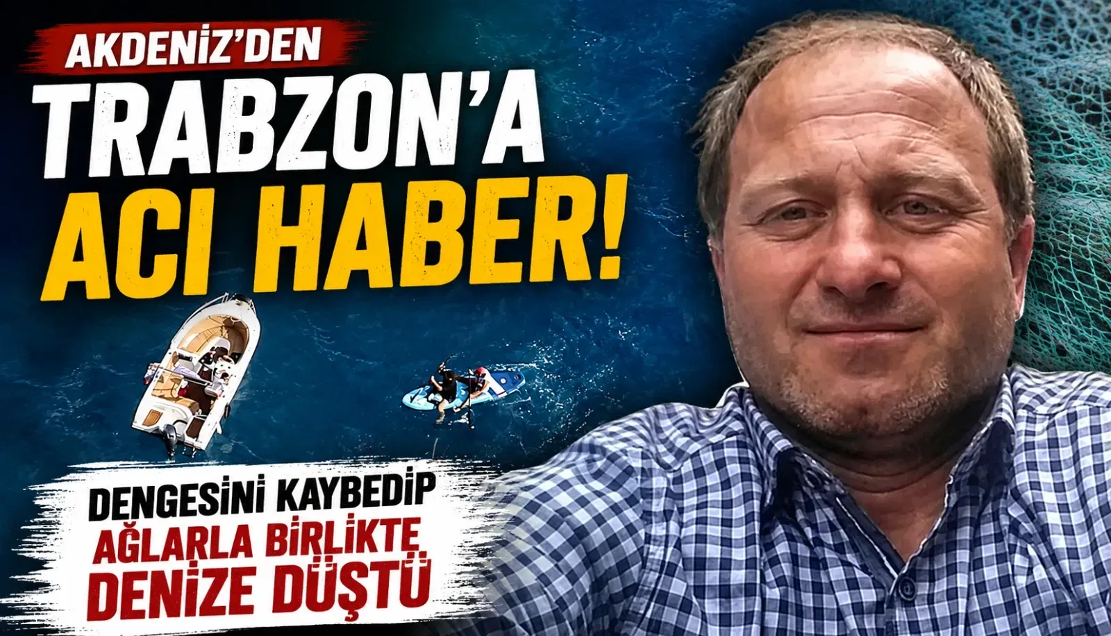AKDENİZ’DEN AKÇAABAT’A ACI HABER